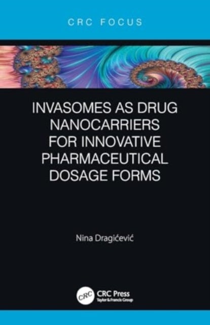 Invasomes as Drug Nanocarriers for Innovative Pharmaceutical Dosage Forms