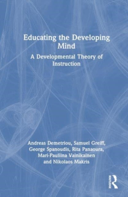 Educating the Developing Mind - A Developmental Theory of Instruction
