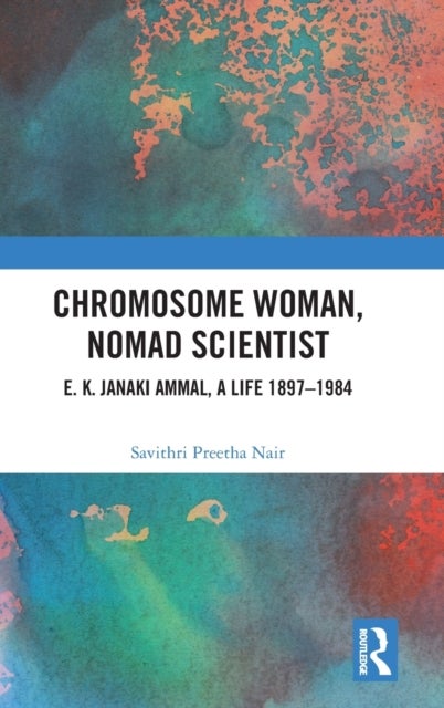 Chromosome Woman, Nomad Scientist - E. K. Janaki Ammal, A Life 1897–1984