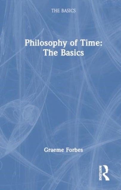Philosophy of Time: The Basics