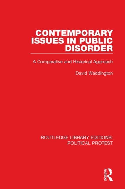 Contemporary Issues in Public Disorder - A Comparative and Historical Approach
