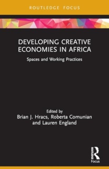 Developing Creative Economies in Africa - Spaces and Working Practices