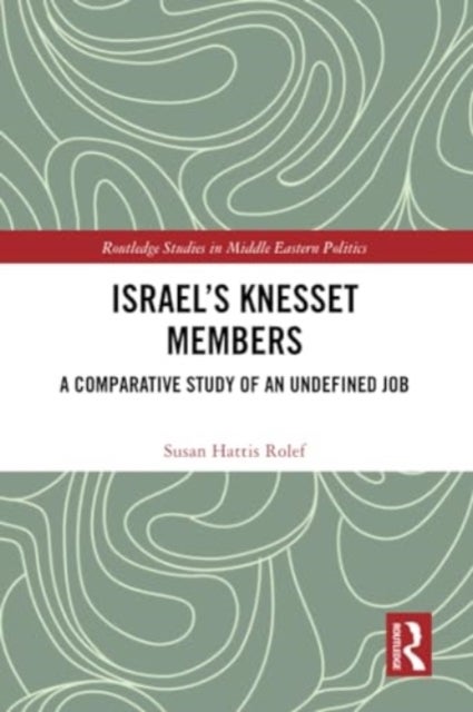 Israel’s Knesset Members - A Comparative Study of an Undefined Job