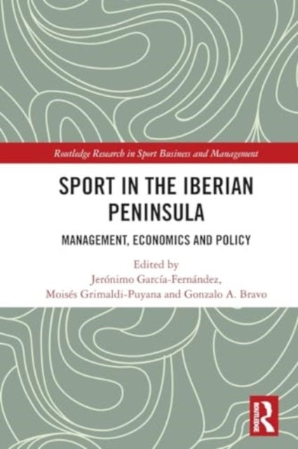 Sport in the Iberian Peninsula - Management, Economics and Policy