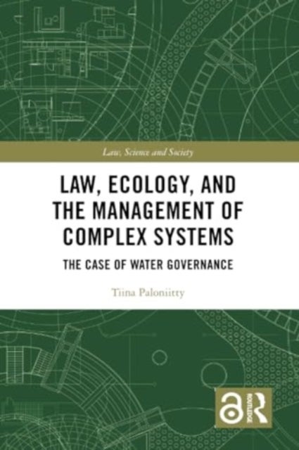 Law, Ecology, and the Management of Complex Systems - The Case of Water Governance
