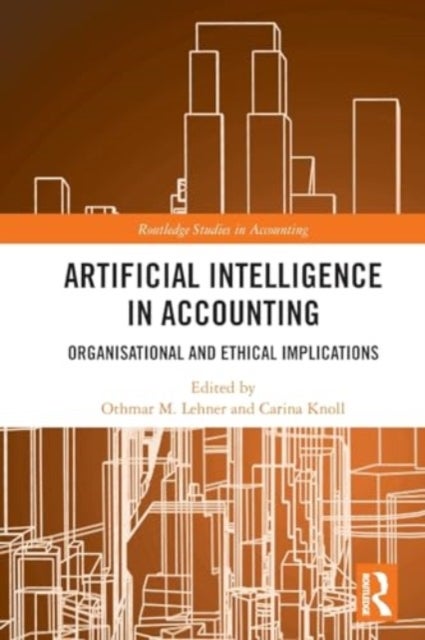 Artificial Intelligence in Accounting - Organisational and Ethical Implications
