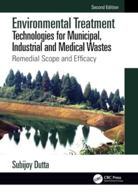 Environmental Treatment Technologies for Municipal, Industrial and Medical Wastes - Remedial Scope and Efficacy