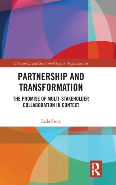 Partnership and Transformation - The Promise of Multi-stakeholder Collaboration in Context