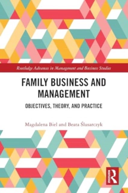 Family Business and Management - Objectives, Theory, and Practice