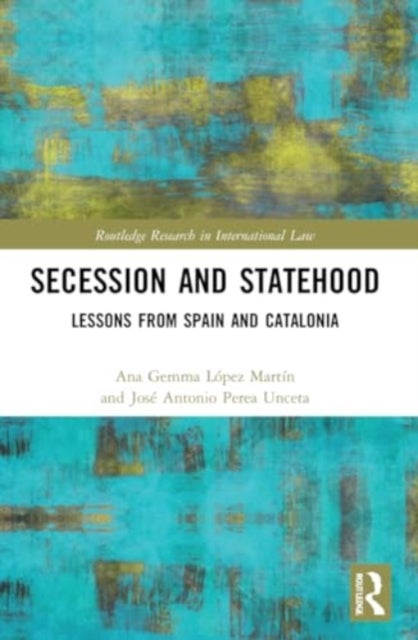 Secession and Statehood - Lessons from Spain and Catalonia