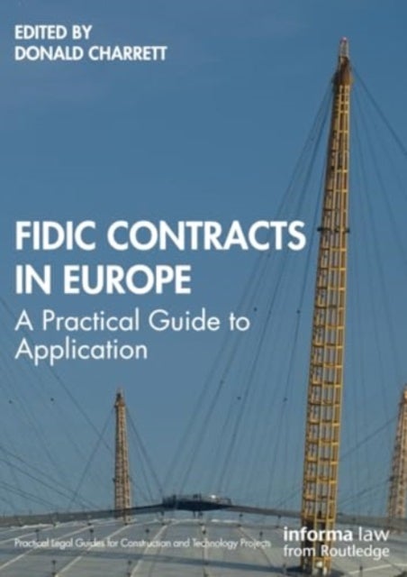 FIDIC Contracts in Europe - A Practical Guide to Application