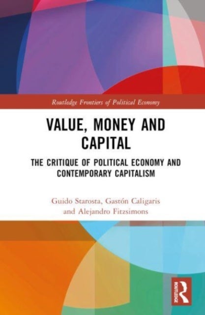 Value, Money and Capital - The Critique of Political Economy and Contemporary Capitalism