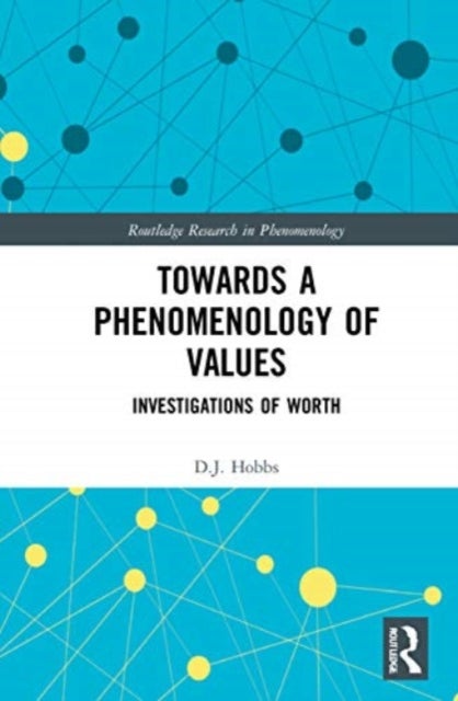 Towards a Phenomenology of Values - Investigations of Worth
