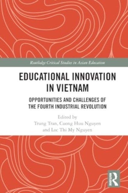 Educational Innovation in Vietnam - Opportunities and Challenges of the Fourth Industrial Revolution