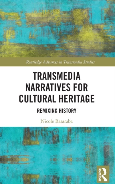 Transmedia Narratives for Cultural Heritage - Remixing History