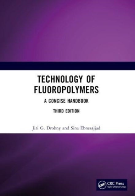 Technology of Fluoropolymers - A Concise Handbook