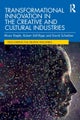 Transformational Innovation in the Creative and Cultural Industries