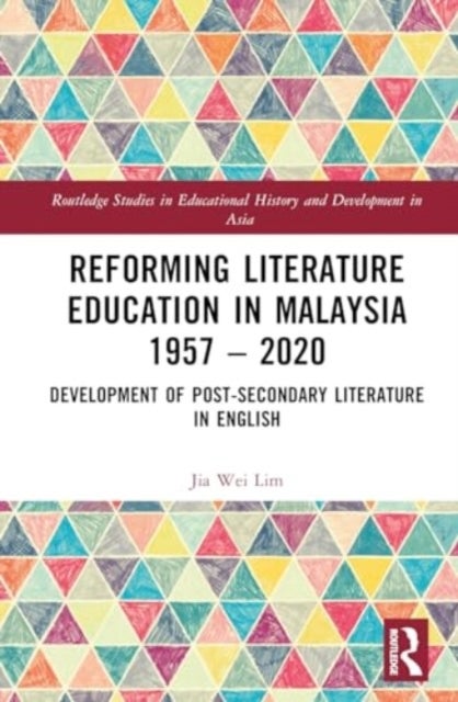 Reforming Literature Education in Malaysia 1957 ¿ 2020 - Development of Post-secondary Literature in English