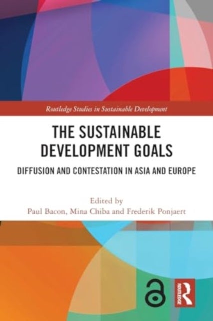 The Sustainable Development Goals - Diffusion and Contestation in Asia and Europe