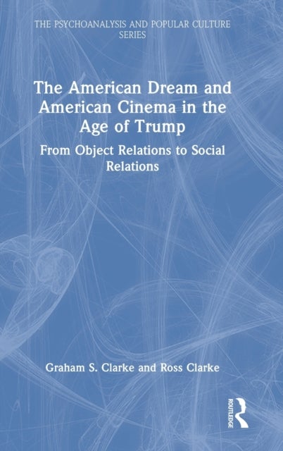 The American Dream and American Cinema in the Age of Trump - From Object Relations to Social Relations