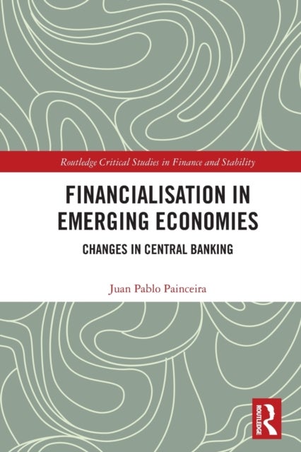 Financialisation in Emerging Economies - Changes in Central Banking