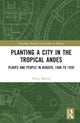 Planting a City in the Tropical Andes