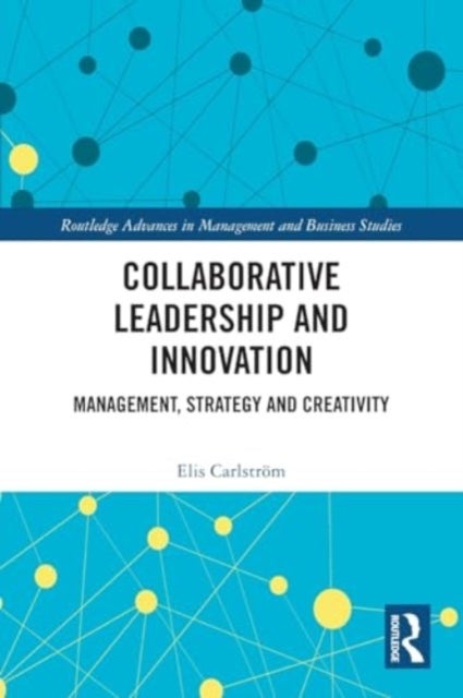 Collaborative Leadership and Innovation - Management, Strategy and Creativity