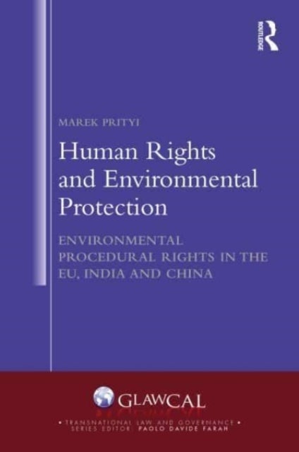 Human Rights and Environmental Protection - Environmental Procedural Rights in the EU, India and China