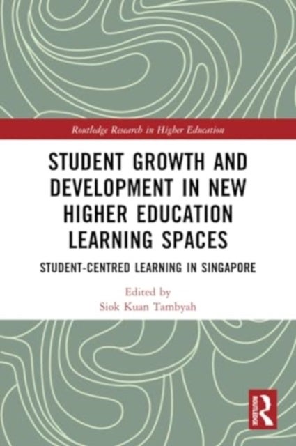 Student Growth and Development in New Higher Education Learning Spaces - Student-centred Learning in Singapore