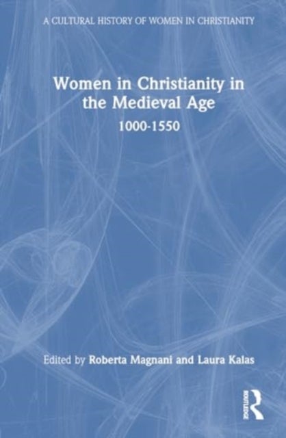 Women in Christianity in the Medieval Age - 1000–1500