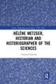 Helene Metzger, Historian and Historiographer of the Sciences