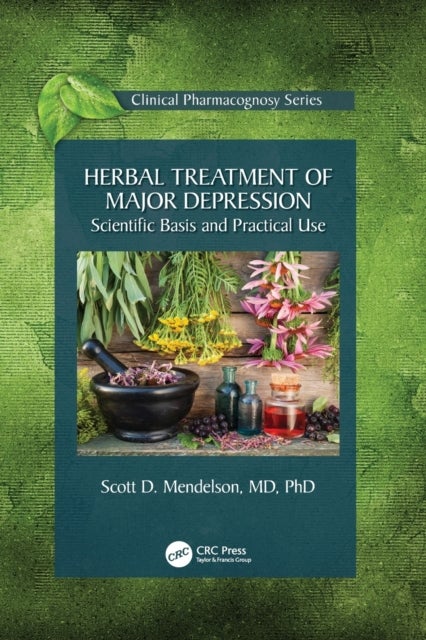 Herbal Treatment of Major Depression - Scientific Basis and Practical Use