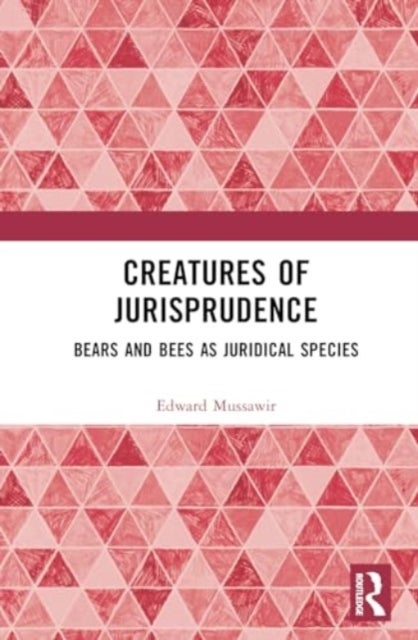 Creatures of Jurisprudence - Bears and Bees as Juridical Species