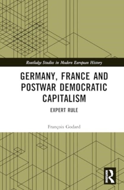 Germany, France and Postwar Democratic Capitalism - Expert Rule