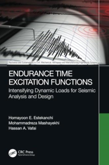Endurance Time Excitation Functions - Intensifying Dynamic Loads for Seismic Analysis and Design