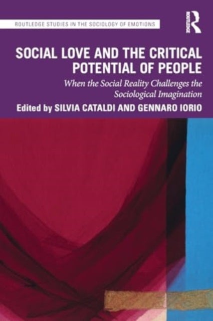 Social Love and the Critical Potential of People - When the Social Reality Challenges the Sociological Imagination