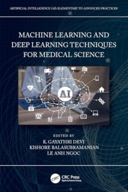 Machine Learning and Deep Learning Techniques for Medical Science