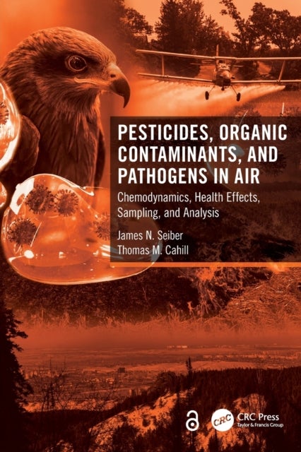 Pesticides, Organic Contaminants, and Pathogens in Air - Chemodynamics, Health Effects, Sampling, and Analysis