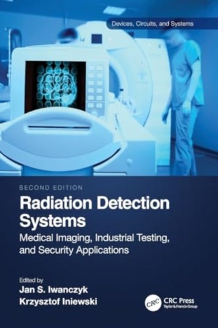 Radiation Detection Systems - Medical Imaging, Industrial Testing, and Security Applications
