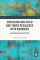 Sociologising Child and Youth Resilience with Bourdieu