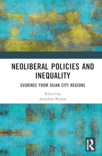 Neoliberal Policies and Inequality - Evidence from Asian City Regions
