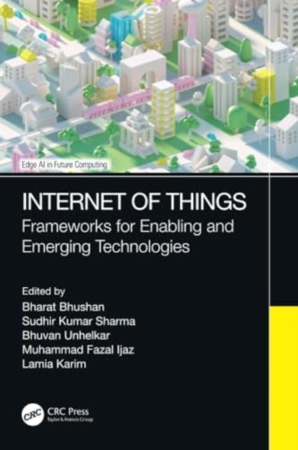 Internet of Things - Frameworks for Enabling and Emerging Technologies