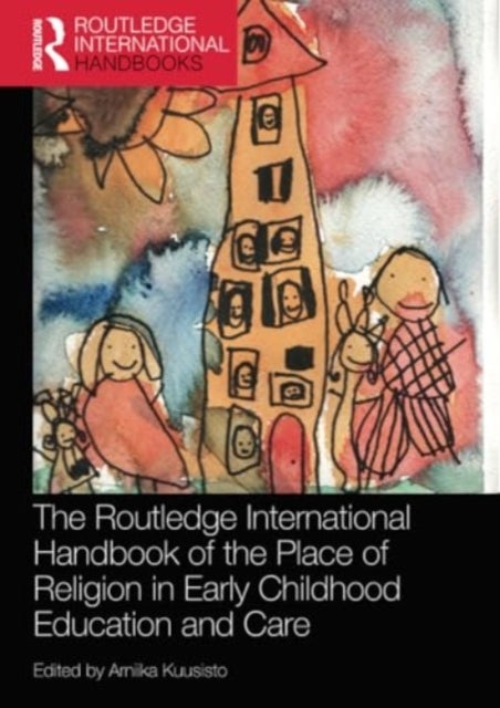 The Routledge International Handbook of the Place of Religion in Early Childhood Education and Care