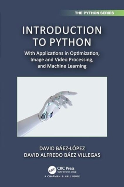 Introduction to Python - With Applications in Optimization, Image and Video Processing, and Machine Learning