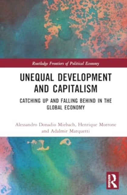Unequal Development and Capitalism - Catching Up and Falling Behind in the Global Economy