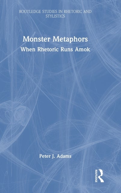 Monster Metaphors - When Rhetoric Runs Amok
