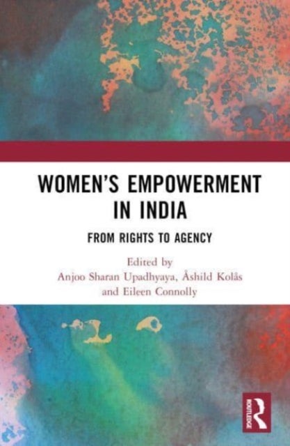 Women’s Empowerment in India - From Rights to Agency