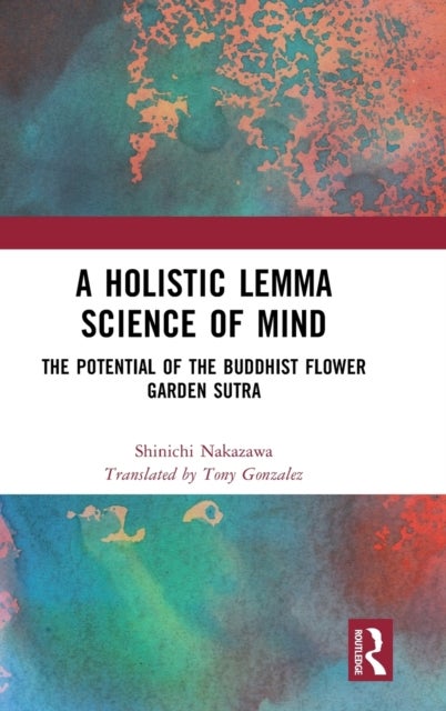 A Holistic Lemma Science of Mind - The Potential of the Buddhist Flower Garden Sutra