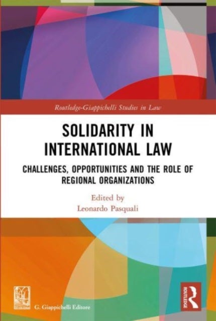 Solidarity in International Law - Challenges, Opportunities and The Role of Regional Organizations