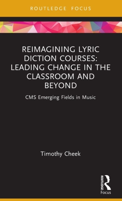 Reimagining Lyric Diction Courses: Leading Change in the Classroom and Beyond - CMS Emerging Fields in Music
